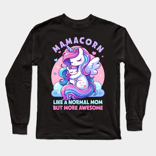 Mamacorn Like A Normal Mom But More Awesome Unicorn Mother's Day Long Sleeve T-Shirt by inksplashcreations